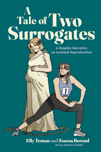 A Tale of Two Surrogates: A Graphic Narrative on Assisted Reproduction.