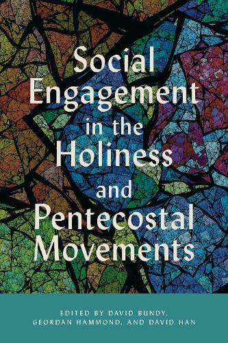 Social Engagement in the Holiness and Pentecostal Movements.