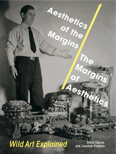 Aesthetics of the Margins / The Margins of Aesthetics: Wild Art Explained.