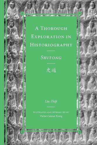 A Thorough Exploration in Historiography / Shitong.