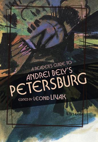A Reader's Guide to Andrei Bely's "Petersburg.