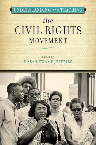 Understanding and Teaching the Civil Rights Movement.