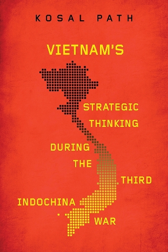 Vietnam's Strategic Thinking During the Third Indochina War.
