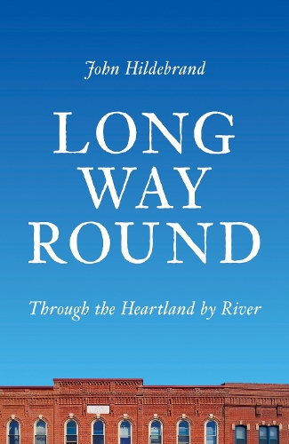 Long Way Round: Through the Heartland by River.