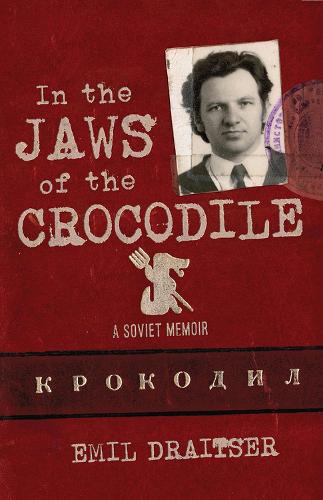 In the Jaws of the Crocodile: A Soviet Memoir.