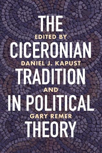 The Ciceronian Tradition in Political Theory.