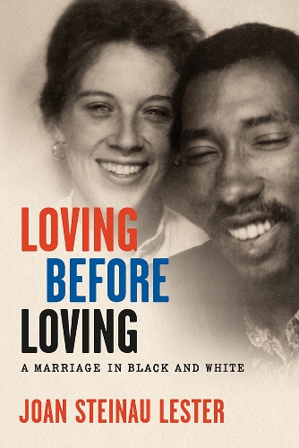 Loving Before Loving: A Marriage in Black and White.