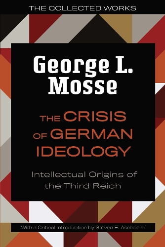 The Crisis of German Ideology: Intellectual Origins of the Third Reich. Second Edition