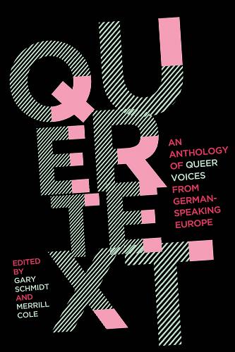 Quertext: An Anthology of Queer Voices from German-Speaking Europe.