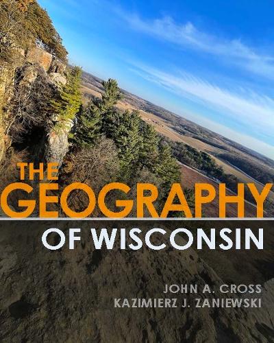 The Geography of Wisconsin.