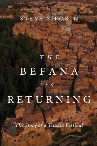 The Befana Is Returning: The Story of a Tuscan Festival.