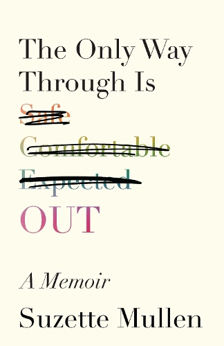 The Only Way Through Is Out.