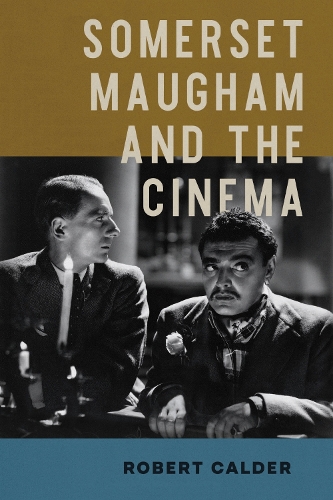 Somerset Maugham and the Cinema.