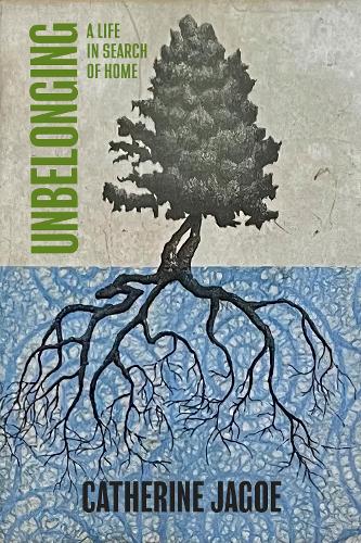 Unbelonging: A Life in Search of Home.