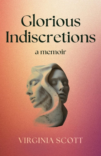 Glorious Indiscretions.