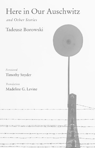 Here in Our Auschwitz and Other Stories.