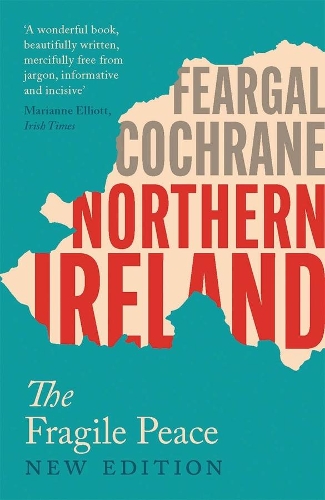 Northern Ireland: The Fragile Peace.