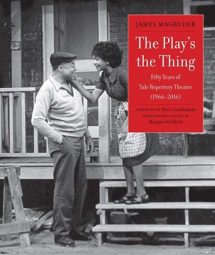 The Play's the Thing: Fifty Years of Yale Repertory Theatre (1966-2016).