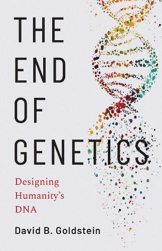 The End of Genetics: Designing Humanity's DNA.