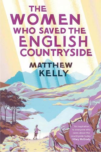 The Women Who Saved the English Countryside.