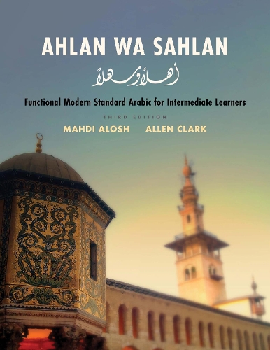 Ahlan wa Sahlan: Functional Modern Standard Arabic for Intermediate Learners. 3rd Revised edition