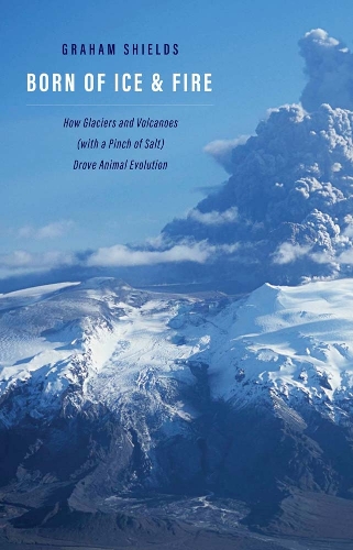 Born of Ice and Fire: How Glaciers and Volcanoes (with a Pinch of Salt) Drove Animal Evolution.