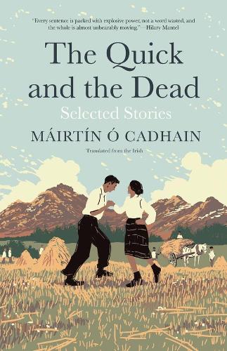 The Quick and the Dead: Selected Stories.