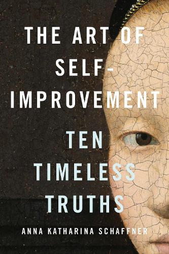 The Art of Self-Improvement: Ten Timeless Truths.