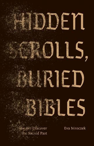 Hidden Scrolls, Buried Bibles
