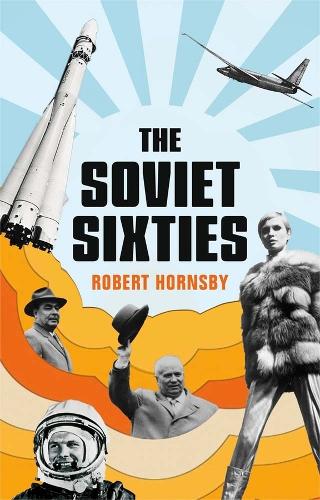 The Soviet Sixties.