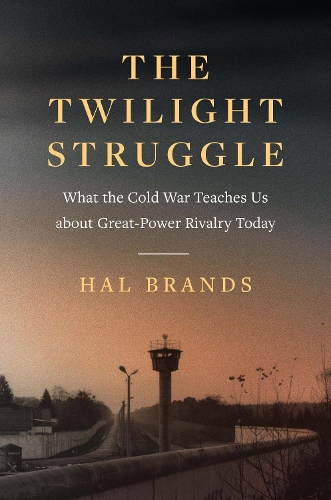 The Twilight Struggle: What the Cold War Teaches Us about Great-Power Rivalry Today.