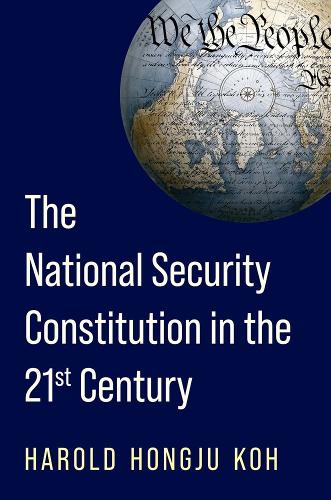 The National Security Constitution in the Twenty-First Century.