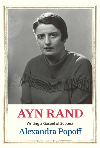 Ayn Rand: Writing a Gospel of Success.