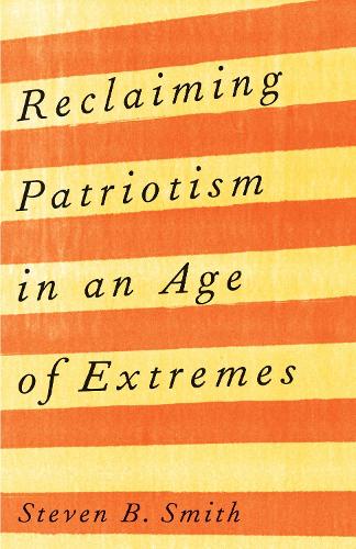 Reclaiming Patriotism in an Age of Extremes.