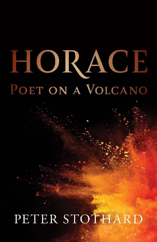 Horace: Poet on a Volcano.