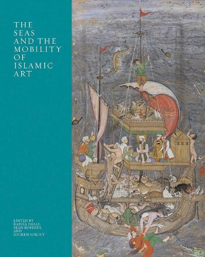 The Seas and the Mobility of Islamic Art.