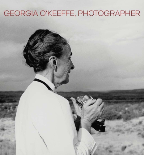 Georgia O'Keeffe, Photographer.