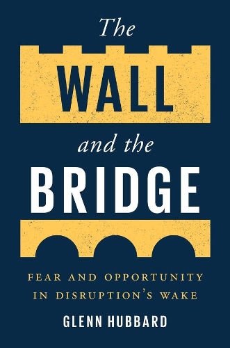 The Wall and the Bridge: Fear and Opportunity in Disruption's Wake.