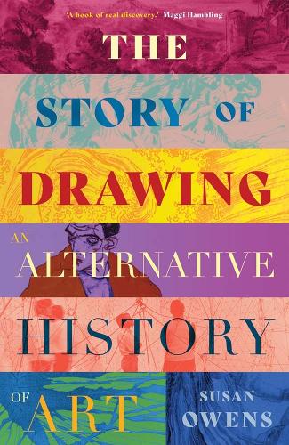 The Story of Drawing: An Alternative History of Art.