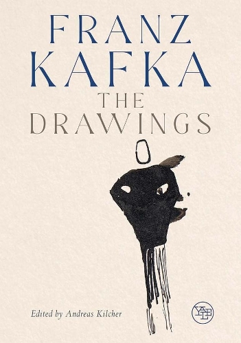 Franz Kafka: The Drawings.