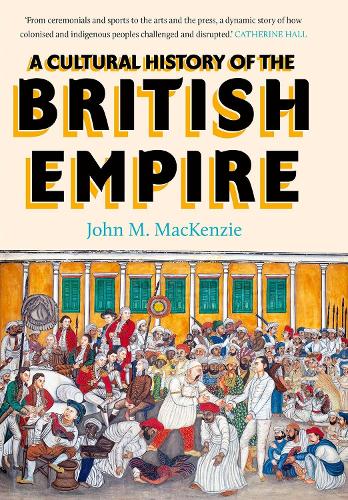 A Cultural History of the British Empire.
