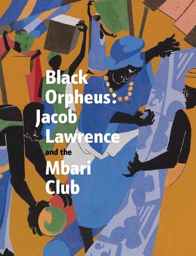 Black Orpheus: Jacob Lawrence and the Mbari Club.