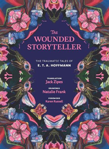 The Wounded Storyteller: The Traumatic Tales of E. T. A. Hoffmann.