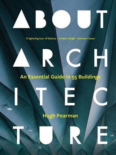 About Architecture: An Essential Guide in 55 Buildings.