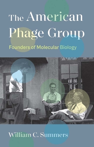 The American Phage Group: Founders of Molecular Biology.