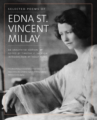 Selected Poems of Edna St. Vincent Millay: An Annotated Edition.