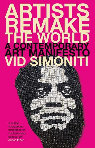 Artists Remake the World: A Contemporary Art Manifesto.