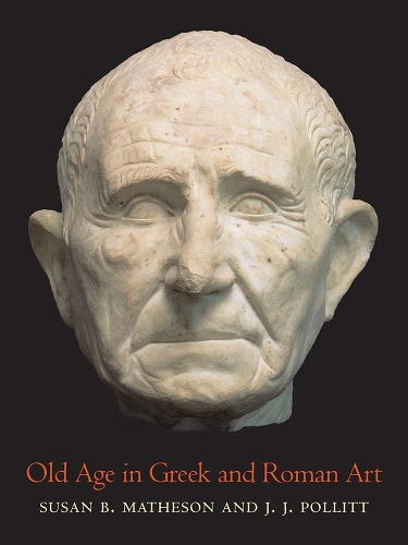 Old Age in Greek and Roman Art.