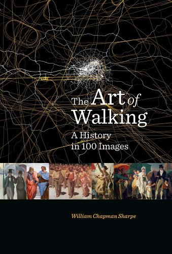 The Art of Walking: A History in 100 Images.