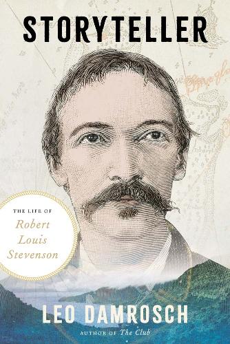 Storyteller: The Life of Robert Louis Stevenson.